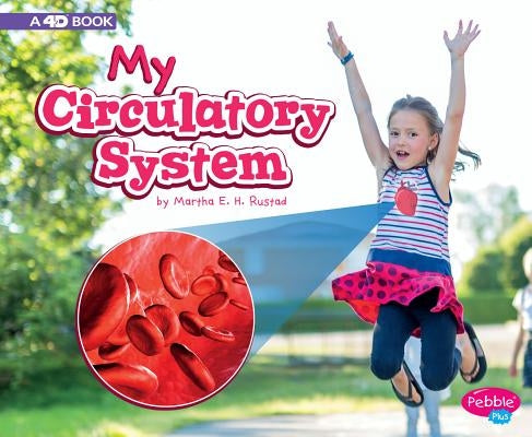 My Circulatory System: A 4D Book by Rustad, Martha E.