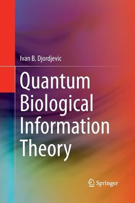 Quantum Biological Information Theory by Djordjevic, Ivan B.