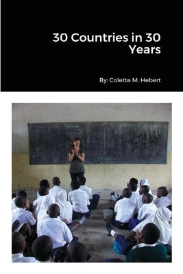 30 Countries in 30 Years by Hebert, Colette