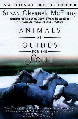Animals as Guides for the Soul: Stories of Life-Changing Encounters by McElroy, Susan Chernak