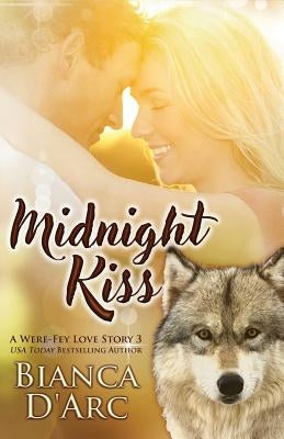 Midnight Kiss: Tales of the Were by D'Arc, Bianca