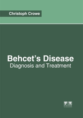 Behcet's Disease: Diagnosis and Treatment by Crowe, Christoph