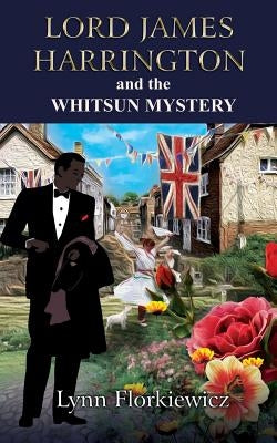 Lord James Harrington and the Whitsun Mystery by Florkiewicz, Lynn