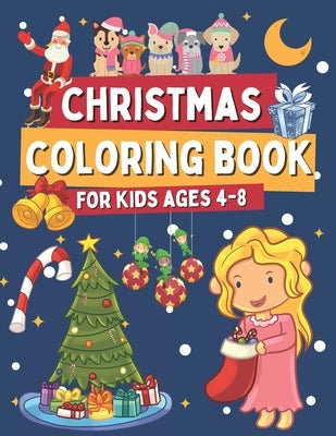 Christmas Coloring Book for Kids Ages 4-8: Coloring and Activity Book for Boys and Girls, 30 Images To Color & How To Draw Santa Claus, Elves and Cute by Barrys, Oscar