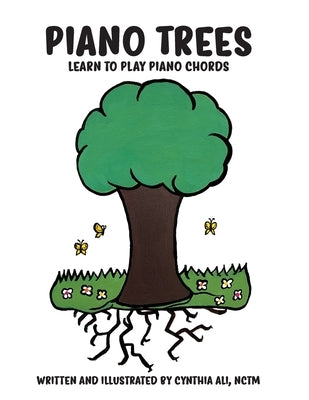 Piano Trees: Learn to Play Piano Chords by Ali, Cynthia