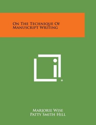 On the Technique of Manuscript Writing by Wise, Marjorie