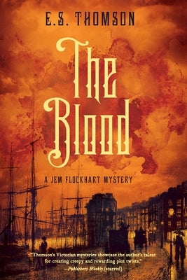 The Blood: A Jem Flockhart Mystery by Thomson, E. S.