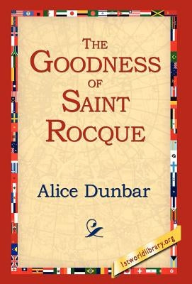 The Goodness of St.Rocque by Dunbar, Alice