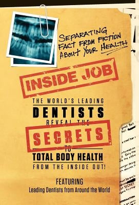 Inside Job: Separating Fact from Fiction about Your Health by Orent, Tom