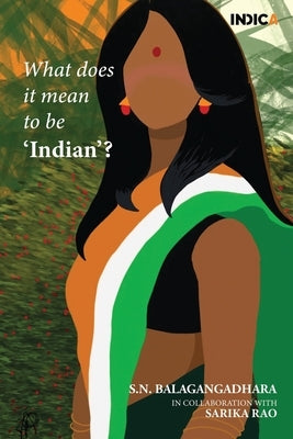 What does it mean to be 'Indian'? by Sarika Rao