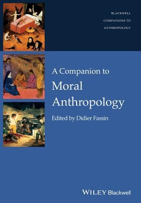 Companion to Moral Anthropolog by Fassin, Didier