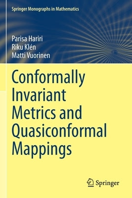 Conformally Invariant Metrics and Quasiconformal Mappings by Hariri, Parisa