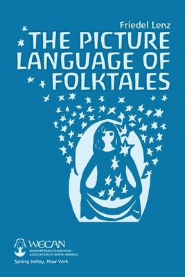 The Picture Language of Folktales by Lenz, Friedel