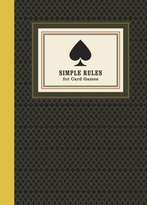 Simple Rules for Card Games: Instructions and Strategy for Twenty Card Games by Potter Gift