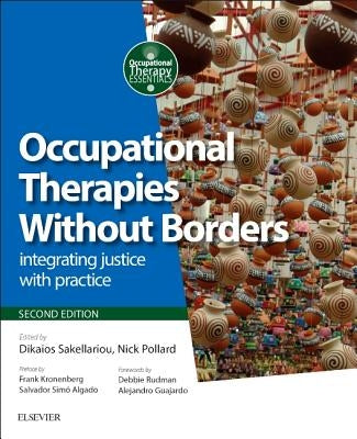 Occupational Therapies Without Borders: Integrating Justice with Practice by Sakellariou, Dikaios