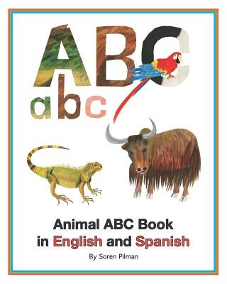 Animal ABC Book in English and Spanish by Pilman, Soren