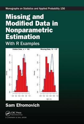 Missing and Modified Data in Nonparametric Estimation: With R Examples by Efromovich, Sam