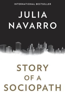 Story of a Sociopath by Navarro, Julia
