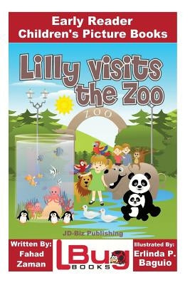 Lilly Visits The Zoo - Early Reader - Children's Picture Books by Baguio, Erlinda P.