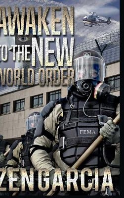 Awaken to the New World Order by Garcia, Zen