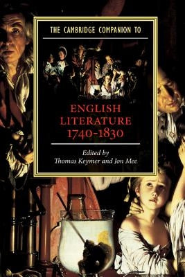 The Cambridge Companion to English Literature, 1740-1830 by Keymer, Thomas