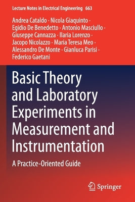 Basic Theory and Laboratory Experiments in Measurement and Instrumentation: A Practice-Oriented Guide by Cataldo, Andrea