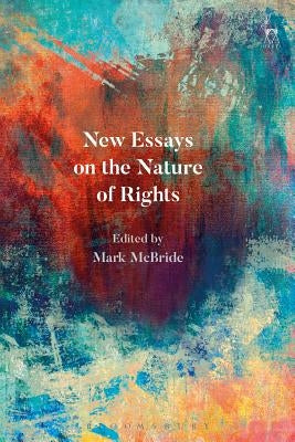 New Essays on the Nature of Rights by McBride, Mark