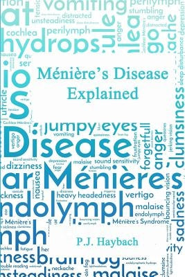 Ménière's Disease Explained by Haybach, P. J.