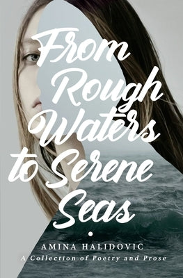 From Rough Waters to Serene Seas by Halidovic, Amina