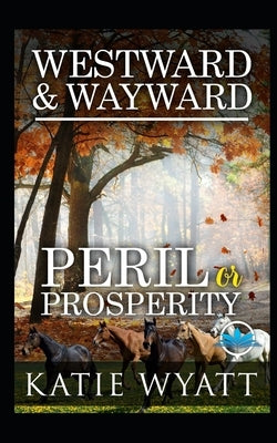 Westward and Wayward by Wyatt, Katie