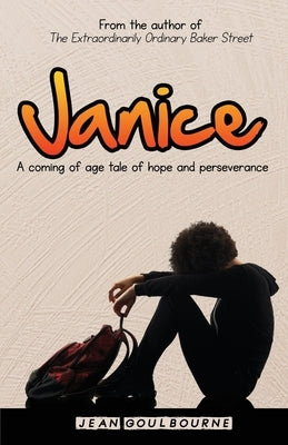 Janice: A Coming of Age Tale of Hope and Perseverance by Goulbourne, Jean