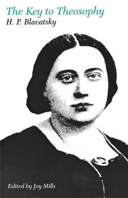 The Key to Theosophy by Blavatsky, H. P.