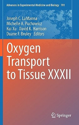 Oxygen Transport to Tissue XXXII by Lamanna, Joseph C.