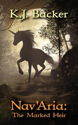 Nav'Aria: The Marked Heir by Backer, K. J.