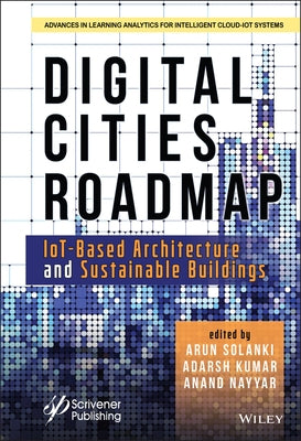 Digital Cities Roadmap: Iot-Based Architecture and Sustainable Buildings by Nayyar, Anand