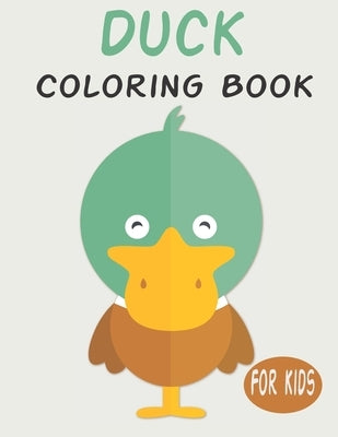 Duck Coloring Book For Kids: Cute Animal Coloring book Great Gift for Boys & Girls, Ages 4-8 by Publishing, Penart