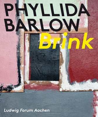 Phyllida Barlow: Brink by Barlow, Phyllida