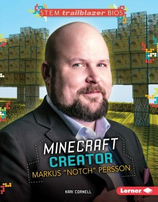 Minecraft Creator Markus Notch Persson by Cornell, Kari