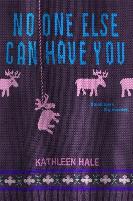 No One Else Can Have You by Hale, Kathleen