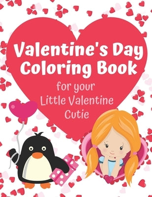 Valentine's Day Coloring Book for your Little Valentine Cutie: Love Themed Activity Book for Artistic Kids on Valentine's Day by Seasonal Activity Workbooks