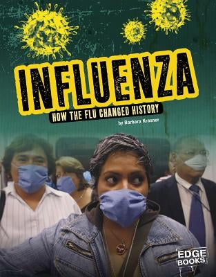 Influenza: How the Flu Changed History by Krasner, Barbara