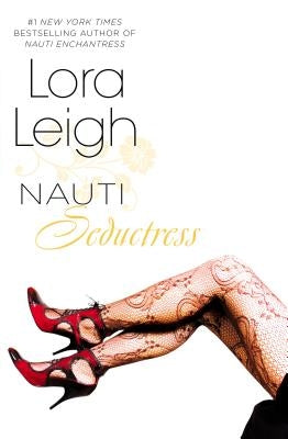 Nauti Seductress by Leigh, Lora