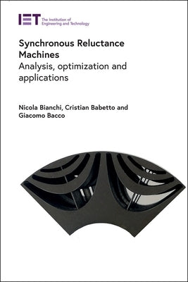 Synchronous Reluctance Machines by Bianchi, Nicola