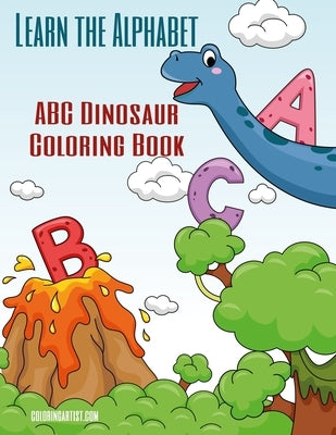 Learn the Alphabet - ABC Dinosaur Coloring Book by Snels, Nick