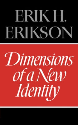 Dimensions of a New Identity by Erikson, Erik Homburger
