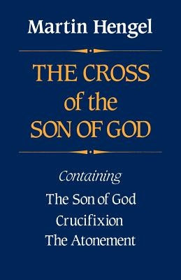 Cross of the Son of God by Hengel, Martin