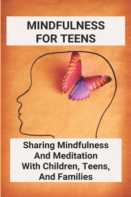 Mindfulness For Teens: Sharing Mindfulness And Meditation With Children, Teens, And Families: Mindful Games by Kapur, Randall