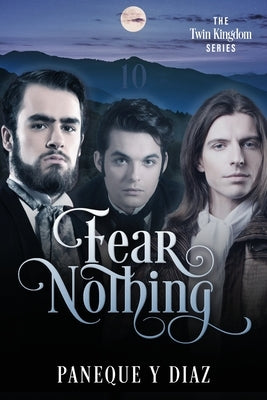 Fear Nothing: The Twin Kingdom Series by Y. Diaz, Paneque