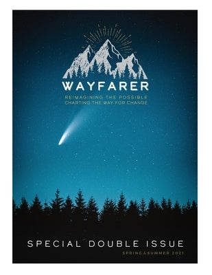 The Wayfarer Spring 2021 Issue by Browning, L. M.