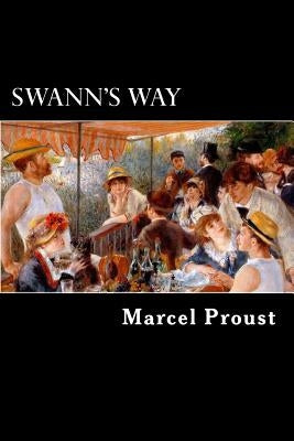 Swann's Way: Remembrance of Things Past, Vol I by Struik, Alex
